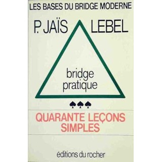 Bridge Pratique. 40 Leçons Simples